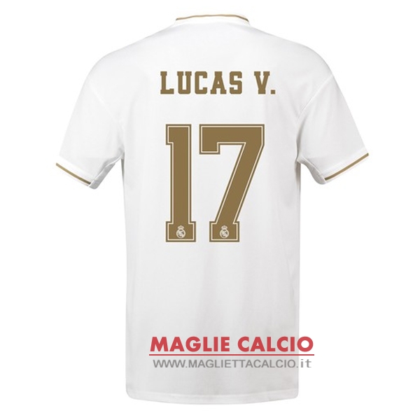 nuova maglietta real madrid 2019-2020 lucas v.17 prima