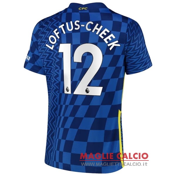 nuova maglietta chelsea 2021-2022 loftus cheek 12 prima