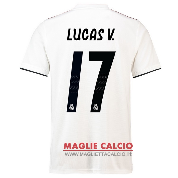 nuova maglietta real madrid 2018-2019 lucas v.17 prima